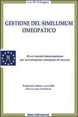 Gestione del simillimum omeopatico. Il vero metodo hahnemanniano per un trattamento omeopatico di successo