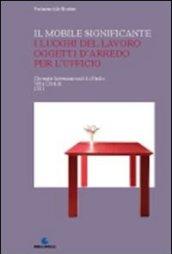 Il mobile significante. I luoghi del lavoro oggetti d'arredo per l'ufficio