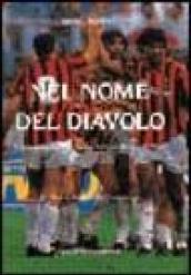 Nel nome del diavolo. Tutti i campioni che hanno fatto la storia del Milan