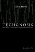 Techgnosis. Miti, magia e misticismo nell'era dell'informazione