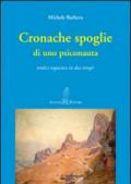 Cronache spoglie di uno psiconauta. Tredici sequenze in due tempi