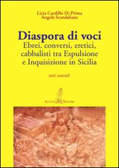 Diaspora di voci. Ebrei, conversi, eretici, cabbalisti tra espulsione e inquisizione in Sicilia