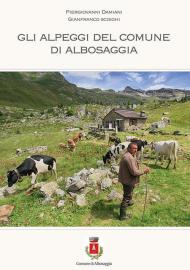 Gli alpeggi del comune di Albosaggia