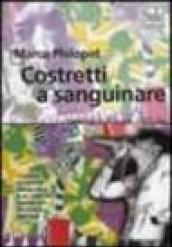 Costretti a sanguinare. Romanzo sul punk 1977-84