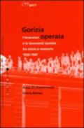 Gorizia operaia. I lavoratori e le lavoratrici isontini tra storia e memoria 1920-1947