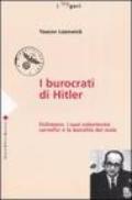 I burocrati di Hitler. Eichmann, i suoi volenterosi carnefici e la banalità del male