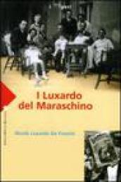 I Luxardo del Maraschino