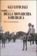 Gli ufficiali della monarchia asburgica. Oltre il nazionalismo