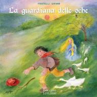 Guardiana delle oche. Ediz. illustrata (La)