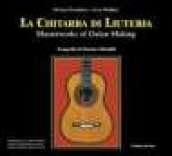 La chitarra di liuteria. Masterpieces of guitar making. Con CD Audio
