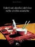 I derivati alcolici del riso nelle civiltà asiatiche