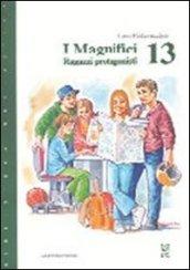 I magnifici 13. Ragazzi protagonisti