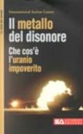 Il metallo del disonore. Che cos'è l'uranio impoverito