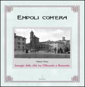 Empoli com'era. Immagini della città tra Ottocento e Novecento