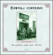 Empoli com'era. 2.Vita quotidiana, luoghi, eventi 1900-1945