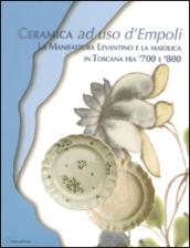 Ceramica ad uso d'Empoli. La maiolica in Toscana tra '700 e '800