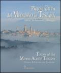 Piccole città del Medioevo in Toscana. Ediz. italiana ed inglese