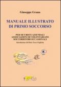 Manuale illustrato di primo soccorso per sicuristi aziendali, associazioni di volontariato, socorritori occasionali