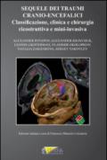 Sequele dei traumi cranio-encefalici. Classificazione, clinica e chirurgia ricostruttiva e mini-invasiva