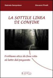 La sottile linea di confine. Problemi etici di fine vita al letto del paziente