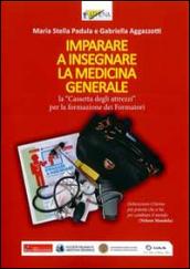 Imparare a insegnare la medicina generale. La «cassetta degli attrezzi» per la formazione dei formatori