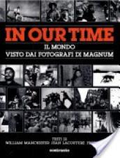 In our time. Il mondo visto dai fotografi di Magnum