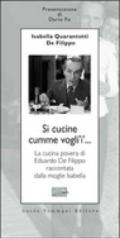 Si cucine cumme vogli'i'... La cucina povera di Eduardo De Filippo raccontata dalla moglie Isabella