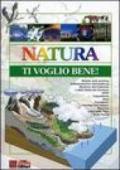 Natura ti voglio bene! Guida del giovane ambientalista