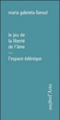 Le jeu de la liberté de l'âme. L'espace édénique