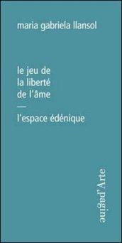 Le jeu de la liberté de l'âme. L'espace édénique