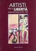 Artisti per la libertà. Disegni della Resistenza (1941-1945)