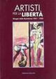 Artisti per la libertà. Disegni della Resistenza (1941-1945)