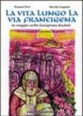 La vita lungo la via Francigena. In viaggio nella Lunigiana feudale