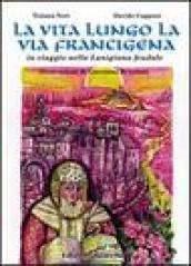 La vita lungo la via Francigena. In viaggio nella Lunigiana feudale