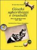 Giochi, sghiribizzi e trastulli. 100 (e più) giochi di strada (1935-1955)