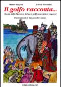Il golfo racconta... Storia della Spezia e del suo Golfo narrata ai ragazzi