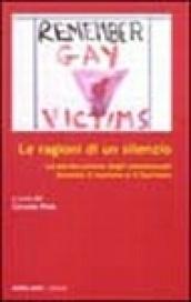 Le ragioni di un silenzio. La persecuzione degli omosessuali durante il nazismo e il fascismo