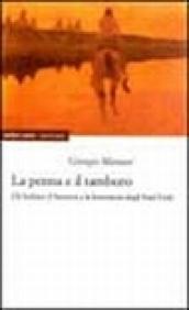 La penna e il tamburo. Gli Indiani d'America nella letteratura degli Stati Uniti