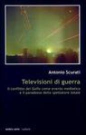 Televisioni di guerra. Il conflitto del golfo come evento mediatico e il paradosso dello spettatore totale