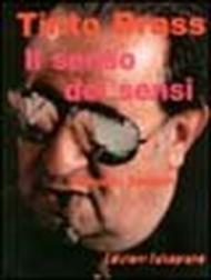 Tinto Brass. Il senso dei sensi