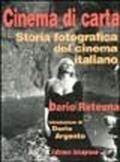 Cinema di carta. Storia fotografica del cinema italiano