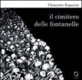 Il cimitero delle Fontanelle. Ediz. illustrata