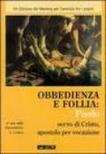 Obbedienza e follia. Paolo servo di Cristo apostolo per vocazione