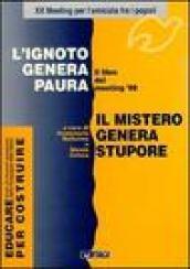 L'ignoto genera paura. Il mistero genera stupore. Il libro del Meeting '99