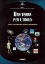 Una terra per l'uomo. I tratti eccezionali del nostro piccolo pianeta