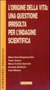 L'origine della vita: una questione irrisolta per l'indagine scientifica