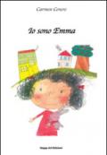 Io sono Emma. Ediz. illustrata