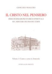 Il Cristo nel pensiero. Immedesimazioni storico-spirituali sul mistero dei nuovi tempi: 1