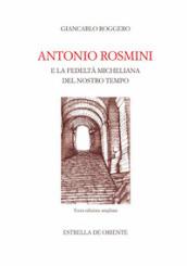 Antonio Rosmini e la fedeltà micheliana del nostro tempo