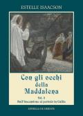 Con gli occhi della Maddalena. Vol. 3: Dall'Ascensione al periodo in Gallia.